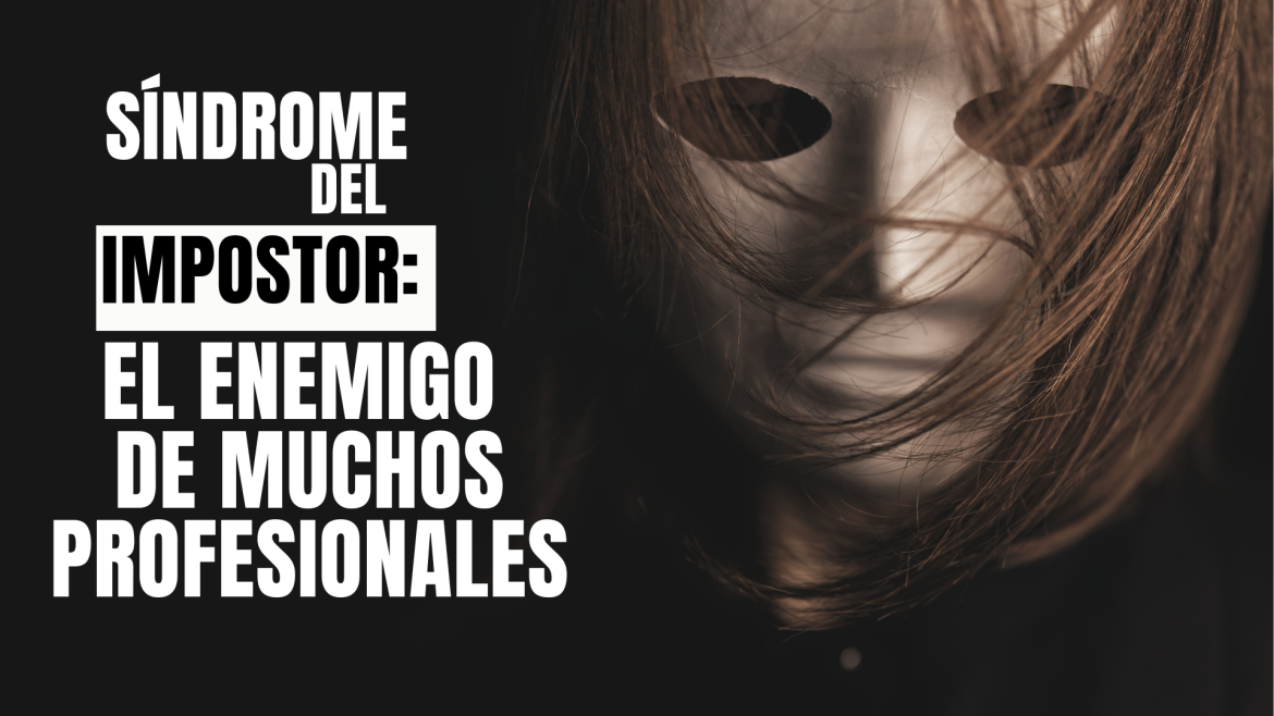Logros sin orgullo: entendiendo el síndrome del impostor en profesionales