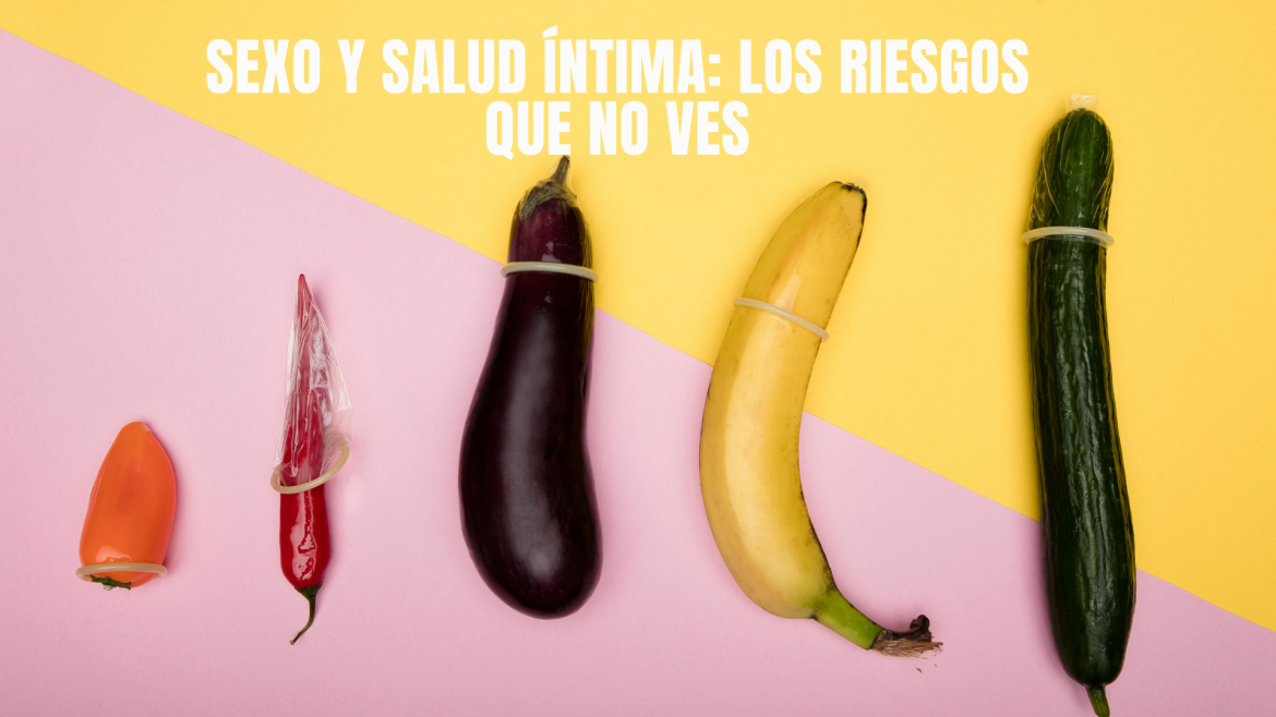 Sexo y salud íntima: los riesgos que no ves