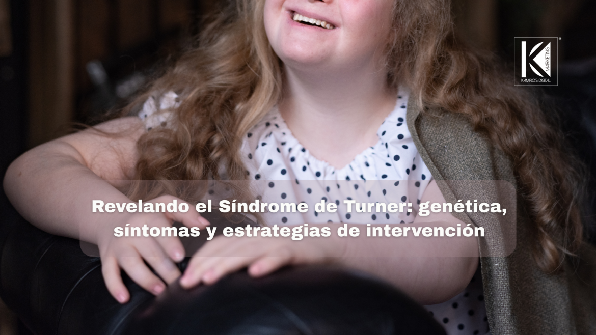 Síndrome de Turner: retos, oportunidades y avances en el cuidado multidisciplinario
