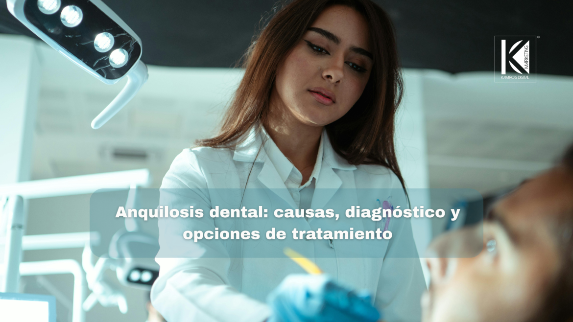 Anquilosis dental: un desafío en odontología que requiere detección temprana