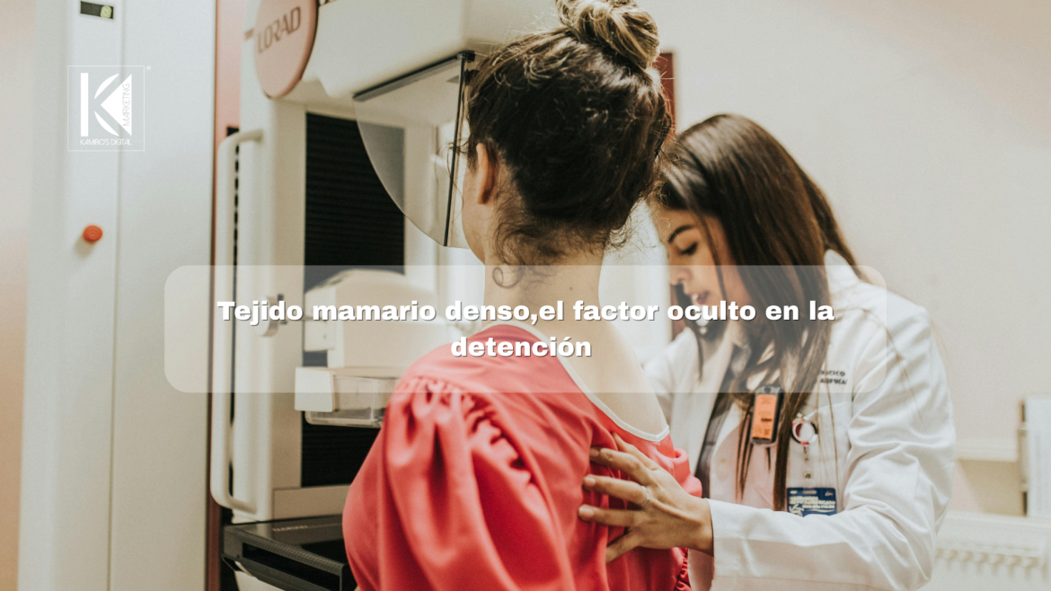 El impacto de las mamas densas en la salud mamaria