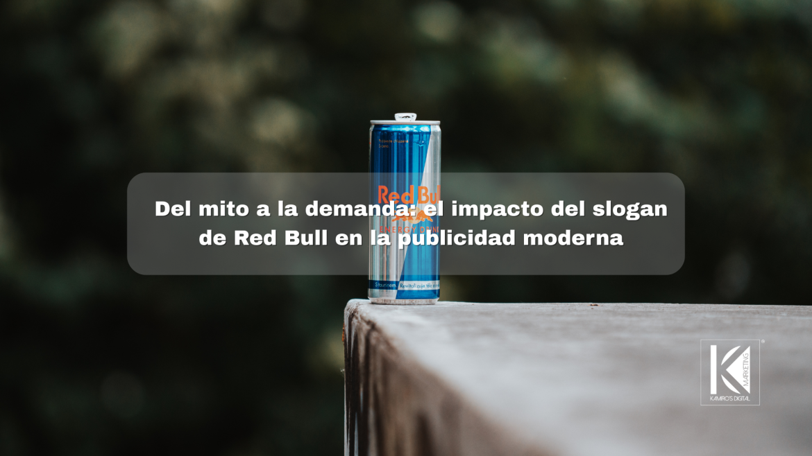 Del mito a la demanda: el impacto del slogan de Red Bull en la publicidad moderna